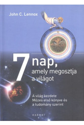 7 nap, amely megosztja a világot /A világ kezdete mózes első könyve és a tudomány szerint