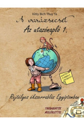 A varázsecset: Az utazónapló 1. - Rejtélyes ékszerrablás Egyiptomban - Az utazónapló