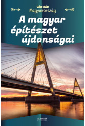 A magyar építészet újdonságai - Vár rád Magyarország