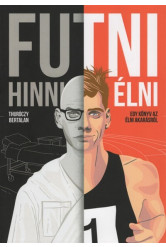 Futni, Hinni, Élni - Egy könyv az élni akarásról
