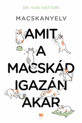 Macskanyelv - Amit a macskád igazán akar