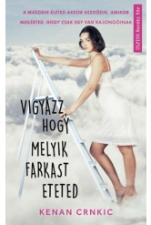 Vigyázz, hogy melyik farkast eteted