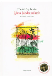Rózsa Sándor nálunk - Betyárok és egyebek