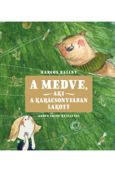 A medve, aki a karácsonyfában lakott (új kiadás)