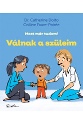 Válnak a szüleim - Most már tudom!