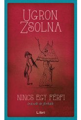 Nincs egy férfi - Írások és firkák