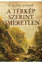 A térkép szerint ismeretlen - Régészeti kalandregény