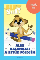 Alex kalandjai a betűk földjén - Alex Suli munkafüzet - 1. osztály írás