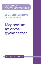 Magnézium az orvosi gyakorlatban - Orvosi kiskönyvtár