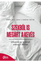 Szexből is megárt a kevés - Útmutató az örömteli szexuális élethez