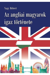 Az angliai magyarok igaz története