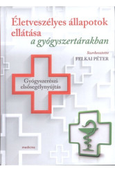 Életveszélyes állapotok ellátása a gyógyszertárakban /Gyógyszerészi elsősegélynyújtás