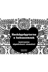 Mackógyógytorna a babaszemnek - kontrasztos népművészeti elemekkel