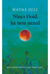 Nincs Hold, ha nem nézed - Két szenvedély, egy történet