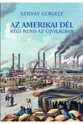 Az ameriaki Dél - Régi rend az új világban