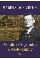 Az oláhok vérnyomában a Fekete-tengerig (új kiadás)