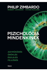 Pszichológia mindenkinek 1. - Agyműködés - Öröklés - Észlelés - Fejlődés