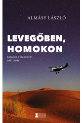 Levegőben, homokon - Expedíció a Szaharában 1931-1936