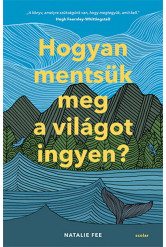Hogyan mentsük meg a világot ingyen?