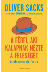 A férfi, aki kalapnak nézte a feleségét - és más orvosi történetek (új kiadás)