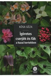 Ígéretes cserjék és fák a hazai kertekben
