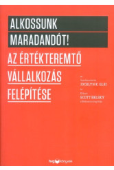 Alkossunk maradandót! /Az értékteremtő vállalkozás felépítése
