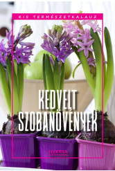 Kedvelt szobanövények - Kis természetkalauz