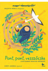 Pont, pont, vesszőcske - Legkisebbek magyar népmeséi - Népmesekincstár (új kiadás)