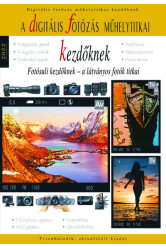 Digitális fotózás műhelytitkai kezdőknek - 2022 - Fotósuli kezdőknek - Digitális fotózás műhelytitkai