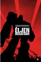 TRANSFORMERS: Éljen Megatron! (képregény)