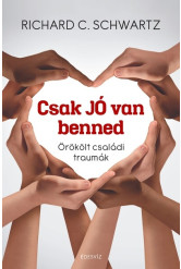 Csak JÓ van benned - Örökölt családi traumák