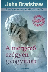 A mérgező szégyen gyógyítása - Szabad és szeretetteljes emberi kapcsolatok sorozat-III. (új kiadás)