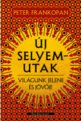 Új selyemutak - Világunk jelene és jövője (új kiadás)