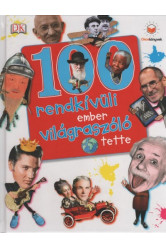 100 rendkívüli ember világraszóló tette