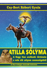 Atilla sólyma - A nagy hun uralkodó története a vele élő sólyom szemszögéből