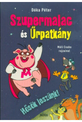 Hősök leszünk! - Szupermalac és Űrpatkány