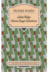 Lúdas Matyi - Debreceni Magyar Kalendáriom - Talentum diákkönyvtár (új kiadás)