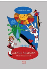 Zsenge Ármádia - Mesék tíz unokámnak