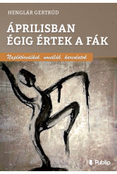 Áprilisban égig értek a fák (e-könyv)