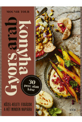 Gyors arab konyha - Közel-keleti fogások a hét minden napjára