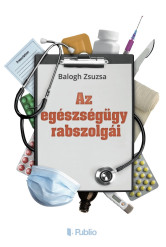 Az egészségügy rabszolgái (e-könyv)