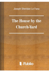 The House by the Church-Yard (e-könyv)