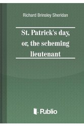 St. Patrick's Day, or, the scheming lieutenant (e-könyv)