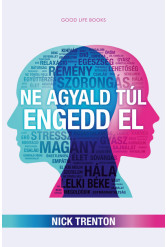 Ne agyald túl, engedd el (új kiadás)