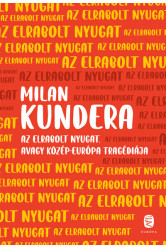 Az elrabolt Nyugat avagy Közép-Európa tragédiája