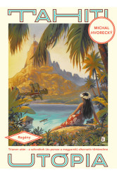 Tahiti utópia - Trianon után - A szlovákok (és persze a magyarok) alternatív történelme