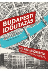 Budapesti időutazás - Kass János és Mácsai István 1963-ban rajzolt térképének segítségével