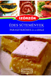 Édes sütemények - Parasztkrémes és a többiek - Ízőrzők 14.