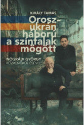 Orosz - ukrán háború a színfalak mögött