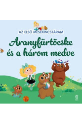 Aranyfürtöcske és a három medve - Az első mesekincstáram 6.